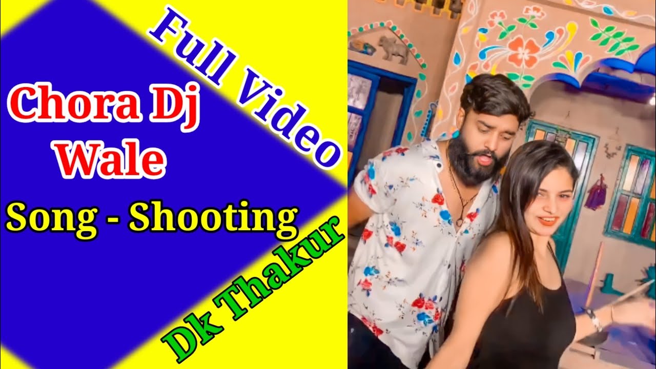 Chora Dj wale: Song Shooting Dk Thakur live performance and acting dk Thakur new song Vlog
