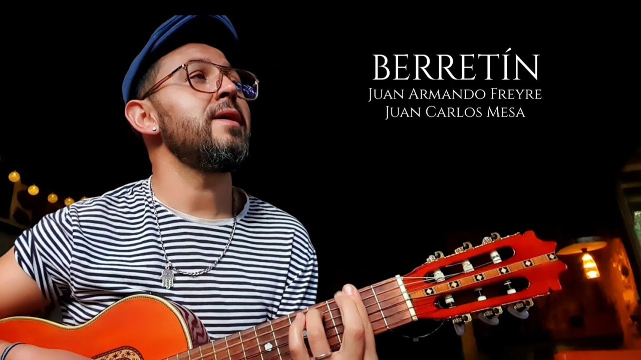 BERRETÍN (Juan Armando Freyre/Juan Carlos Mesa)