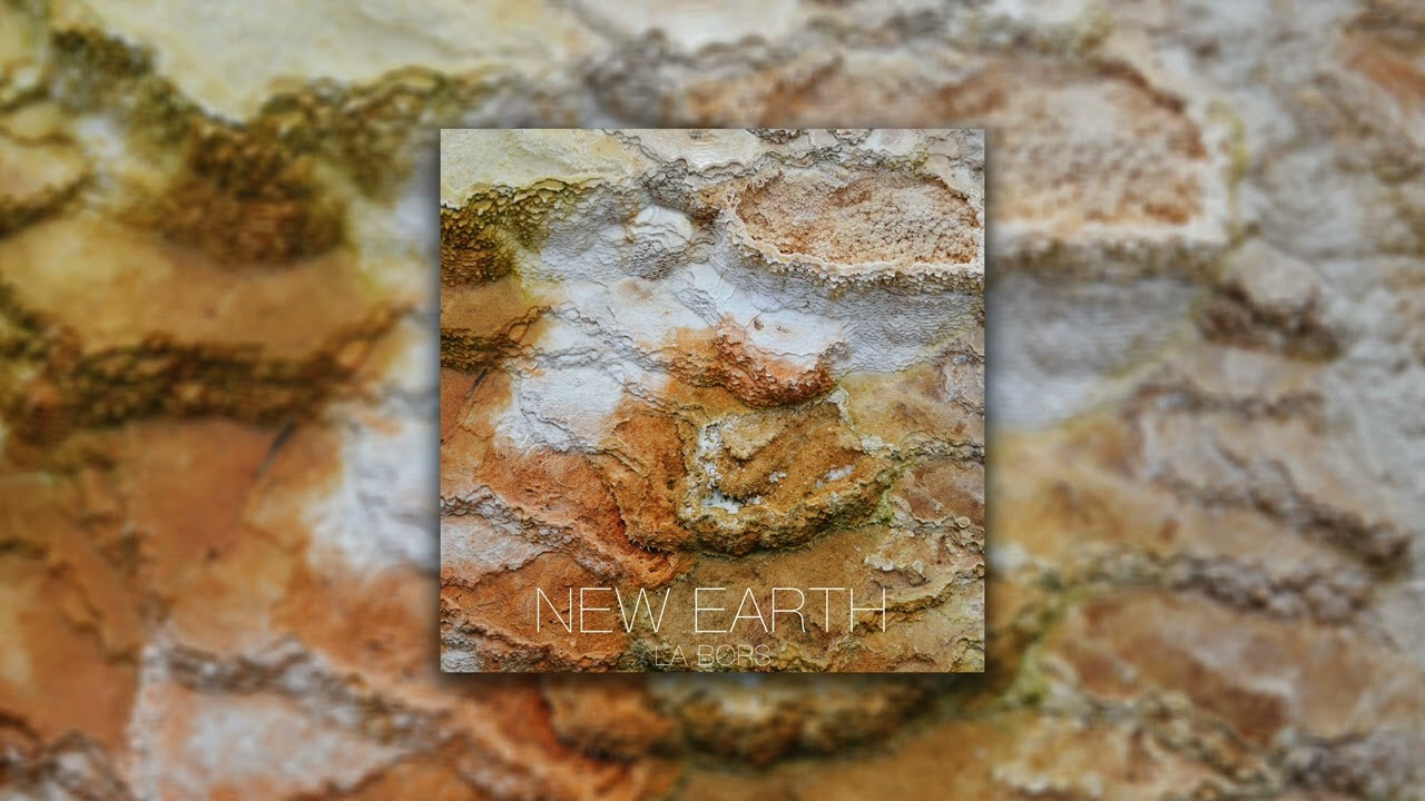 LA BORS - NEW EARTH /OFFICIAL AUDIO/