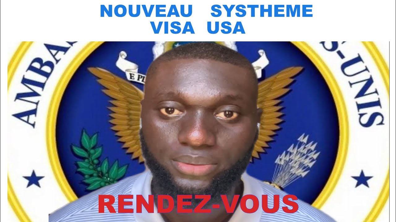 Nouveau Système , rendez-vous visa usa …
