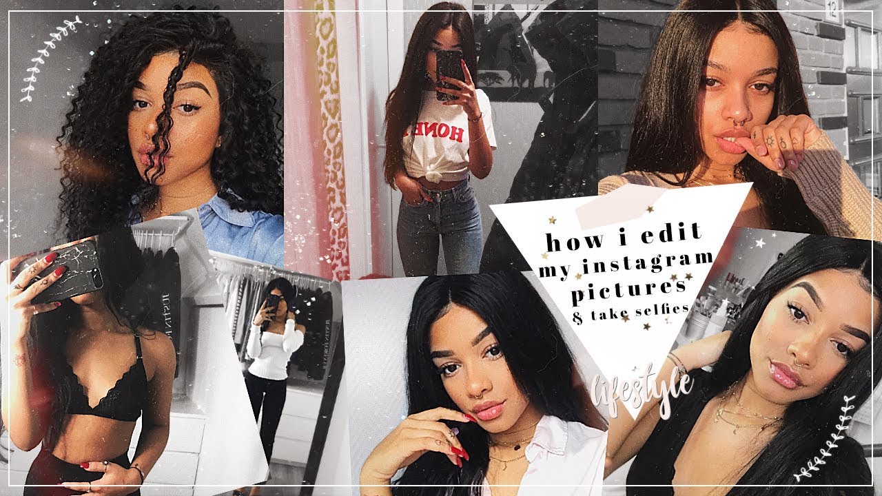 How I Take Selfies & Edit My Instagram Pictures