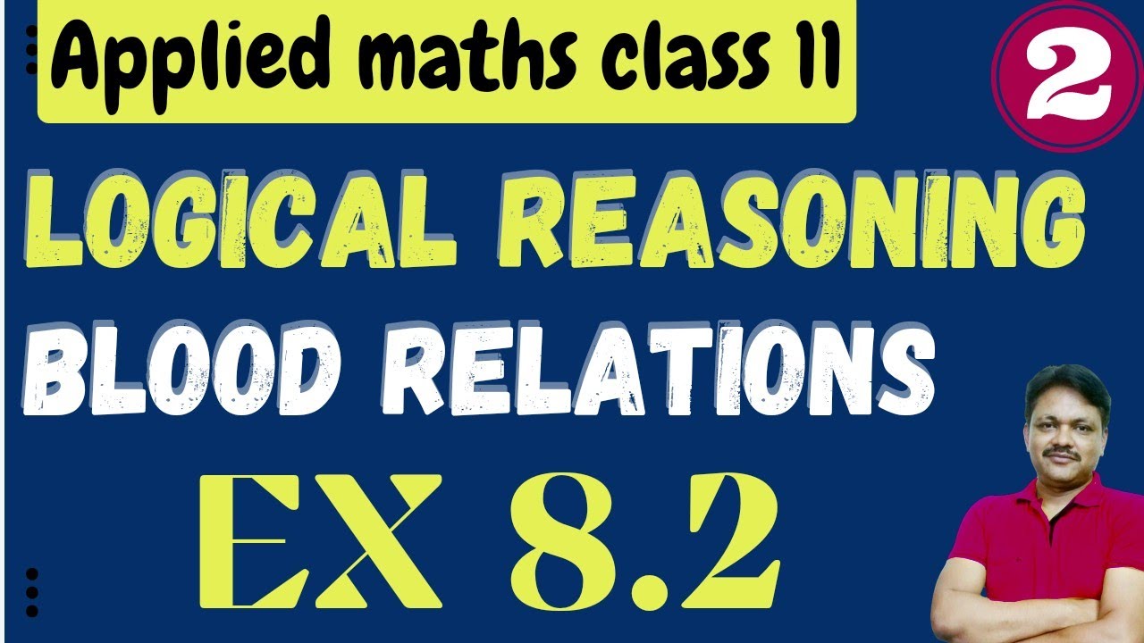 LOGICAL REASONING EX-8.2 || Lecture 1 | Blood relations | Class 11 Applied Maths | Gaur Classes