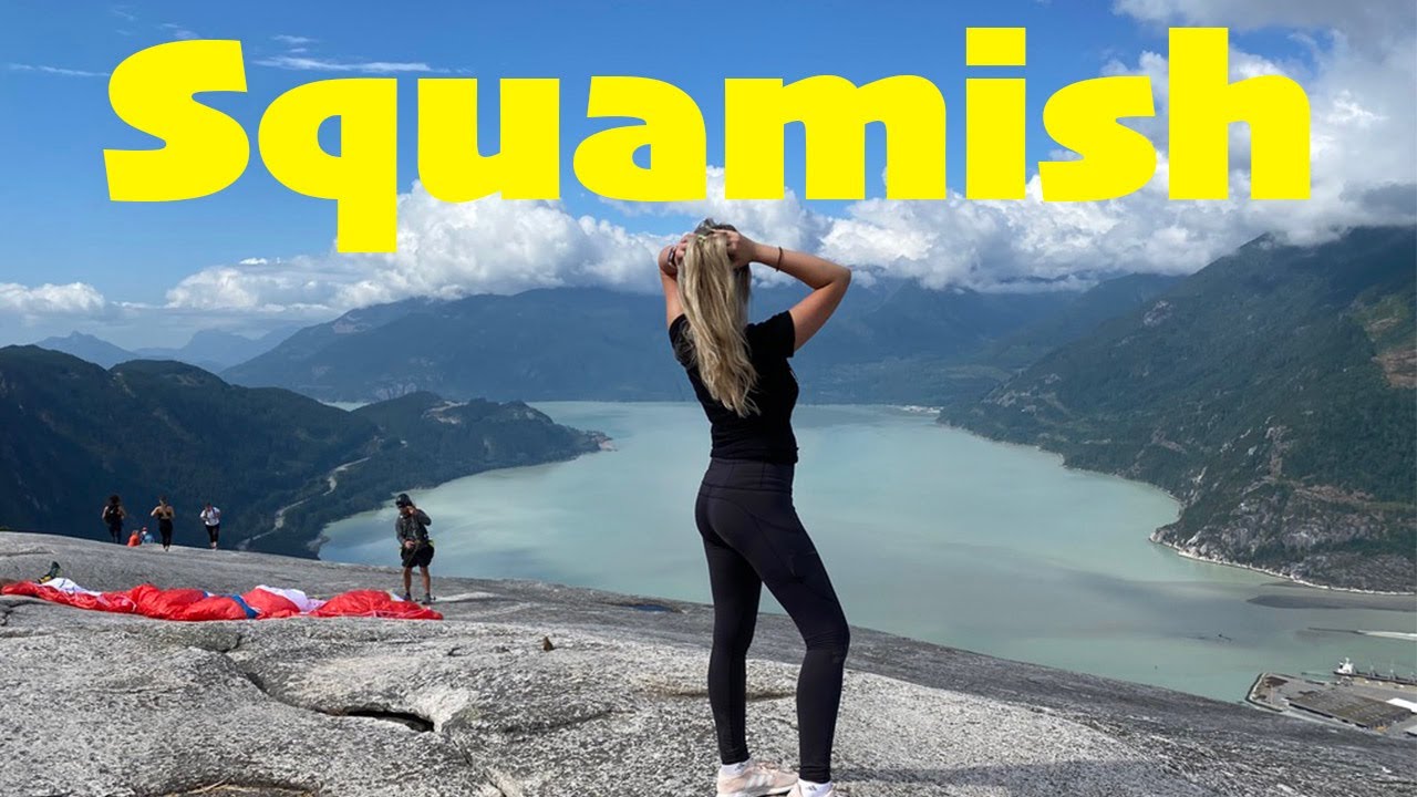 Hiking the CHIEF and Exploring SQUAMISH Travel Guide