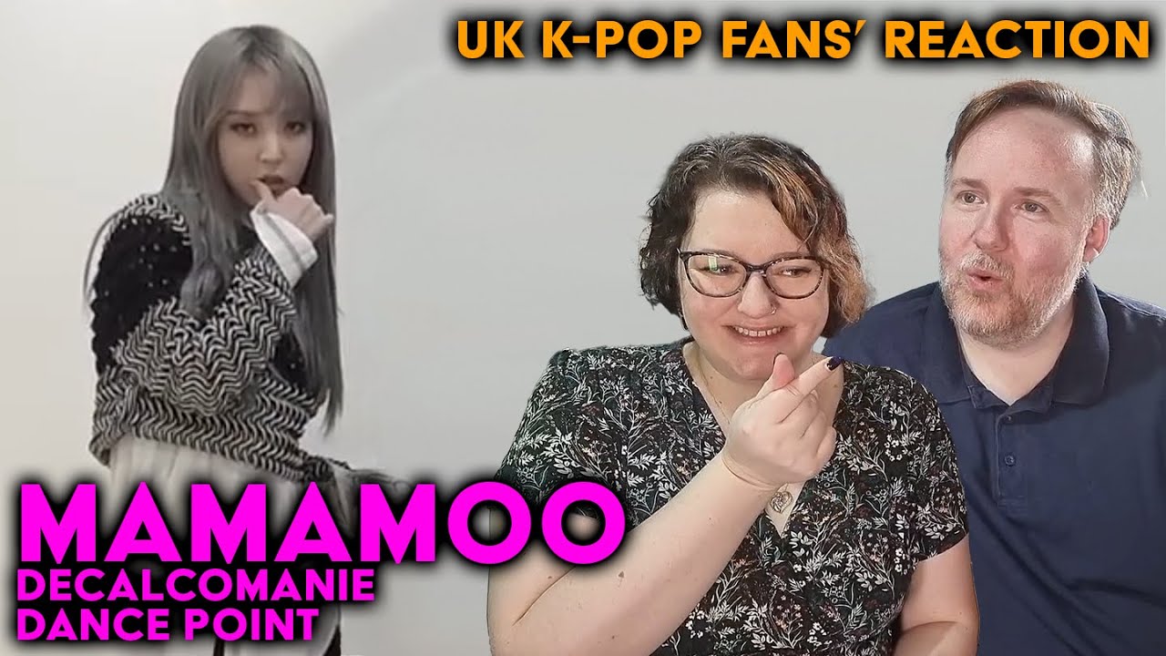 MAMAMOO MONDAY!! - Decalcomanie - Dance Point Video - UK K-Pop Fans Reaction