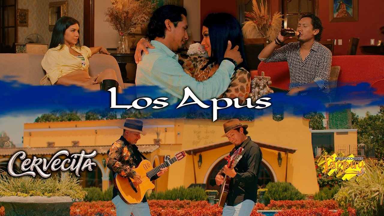Los Apus del Perú - Cervecita - vídeo oficial 4k - primicia 2026