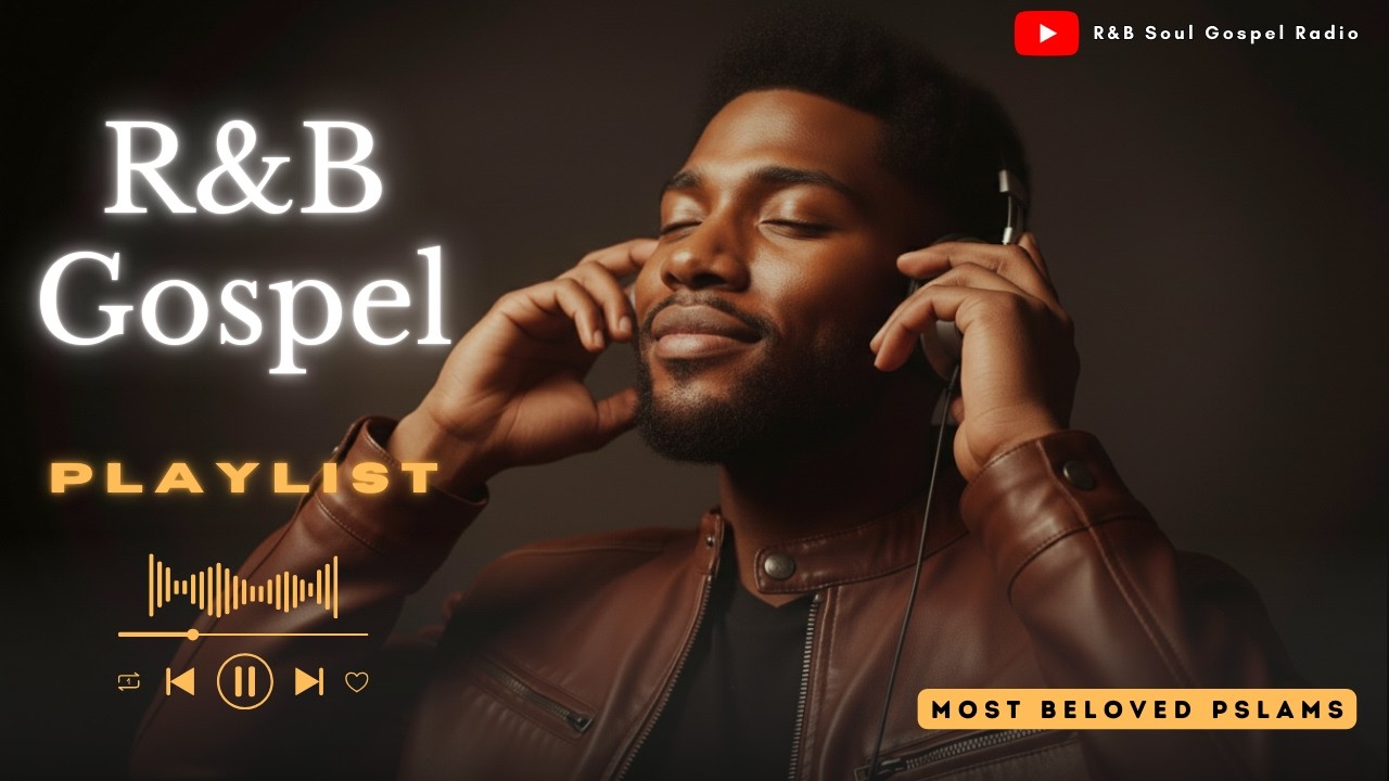 Soothing R&B Gospel for Healing – Worship Songs for Prayer and Rest |  smooth R&B grooves