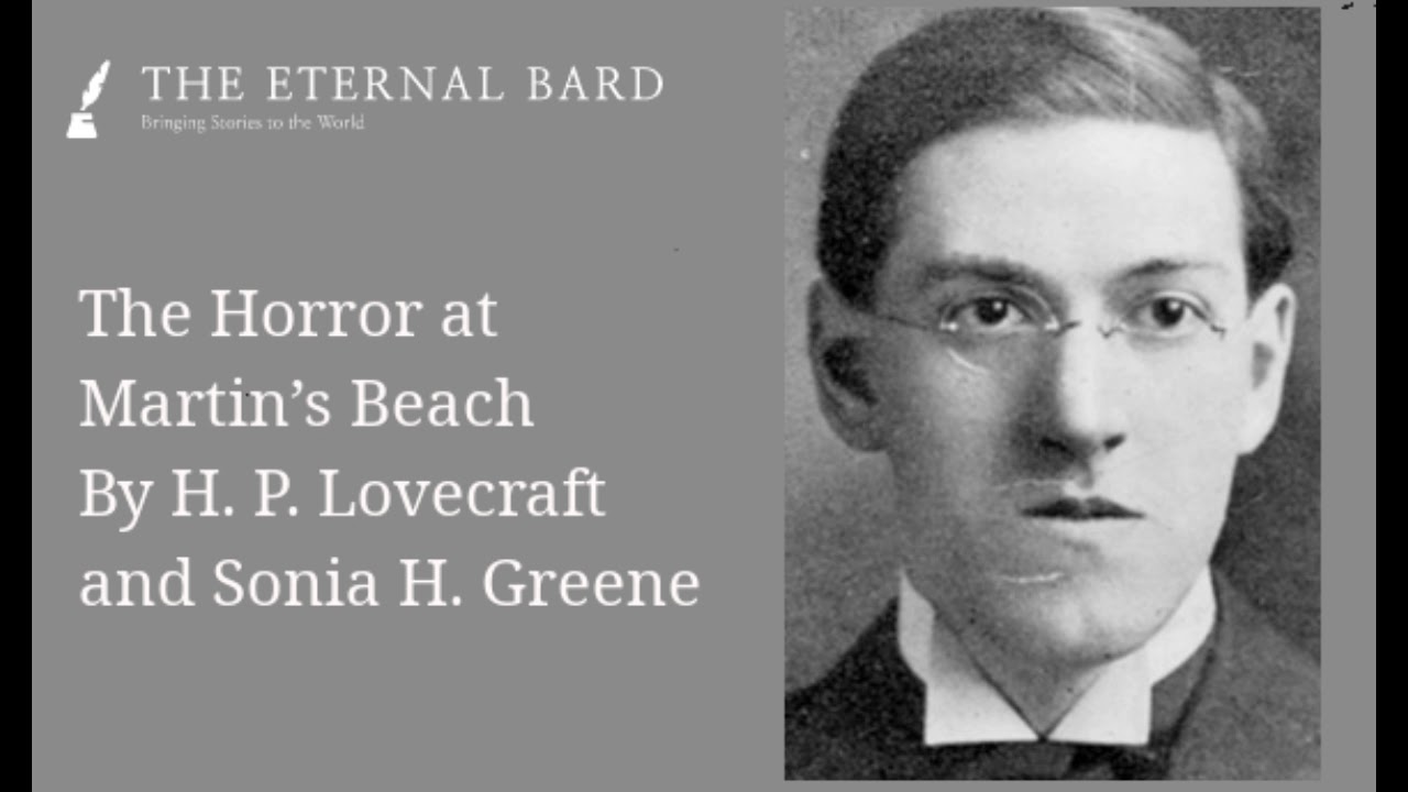 The Horror at Martin&rsquo;s Beach By H. P. Lovecraft and Sonia H. Greene (Reading by TheEternalBard)