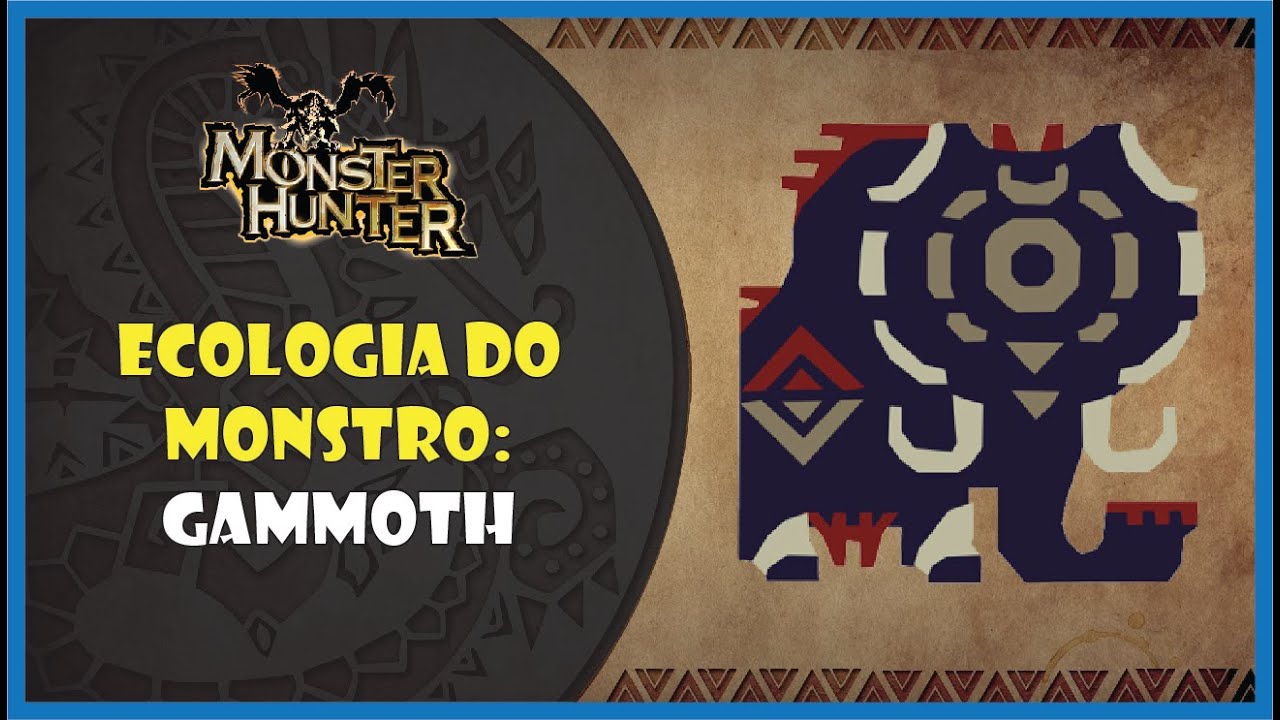 Ecologia do monstro: Gammoth