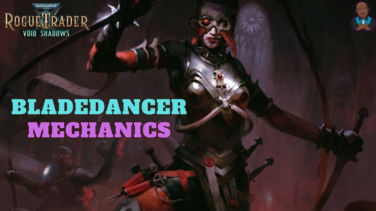 WH40K: Rogue Trader - Bladedancer Mechanics Breakdown