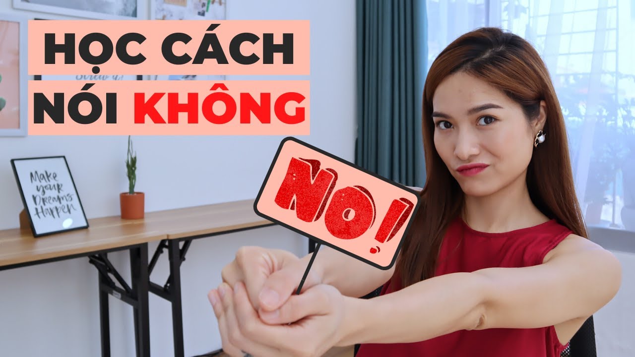 Làm thế nào để nói KHÔNG? | Kỹ năng ai cũng cần #6 | iammaitrang