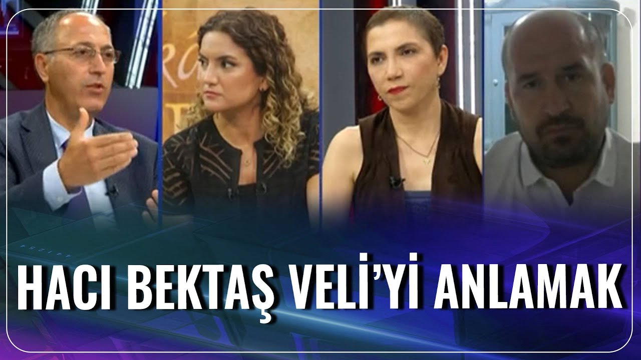 Hacı Bektaş Veli'yi Anlamak | Çiğdem Akdemir | Gündem Özel