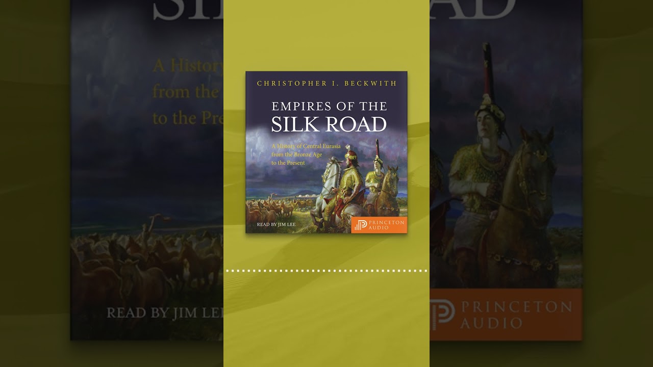 The rise and fall of the Silk Road empires - Empires of the Silk Road