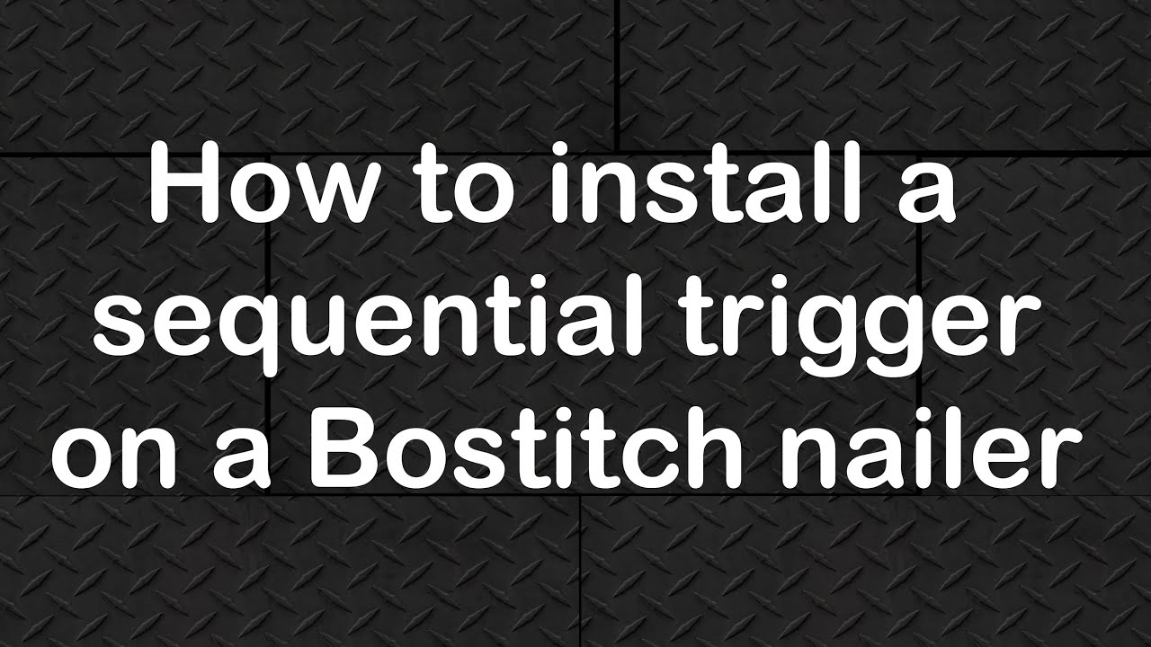 How to install a sequential trigger on a Bostitch nailer