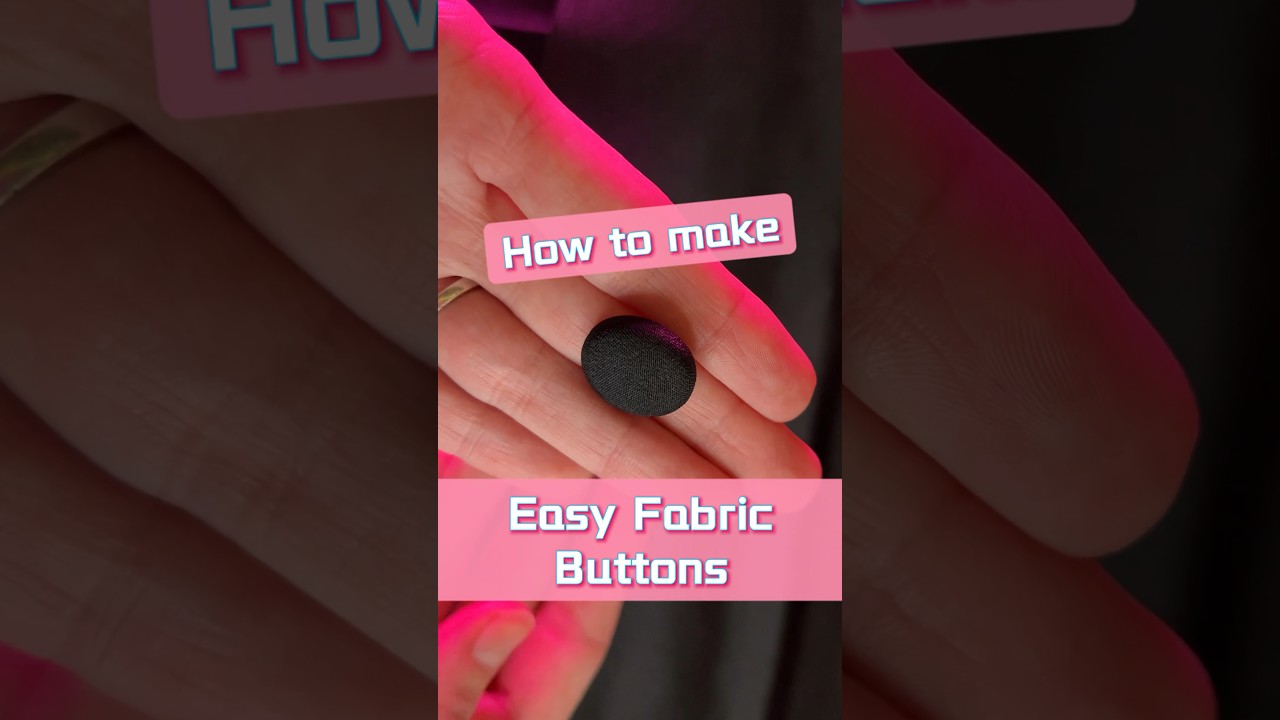 How to Make Easy Fabric Buttons (Cover Buttons) 