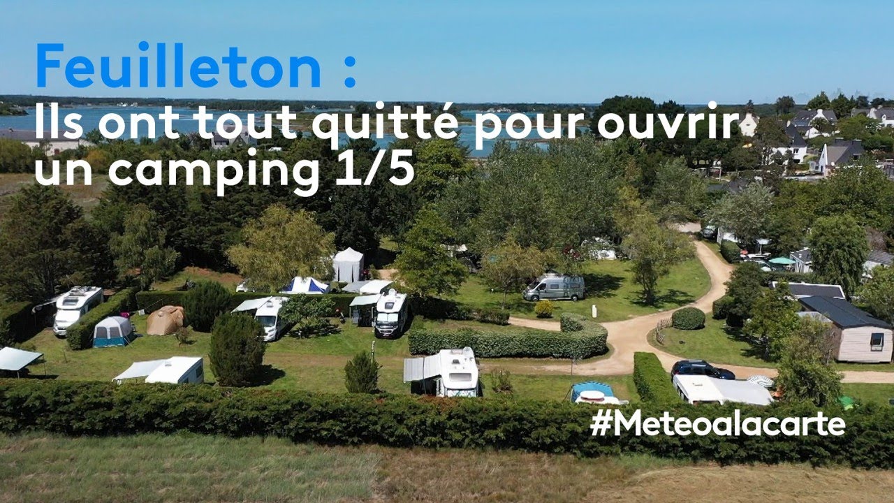 Feuilleton : ils ont tout quitté pour ouvrir un camping 1/5
