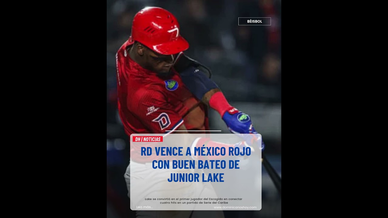 RD vence a México Rojo con buen bateo de Junior Lake  