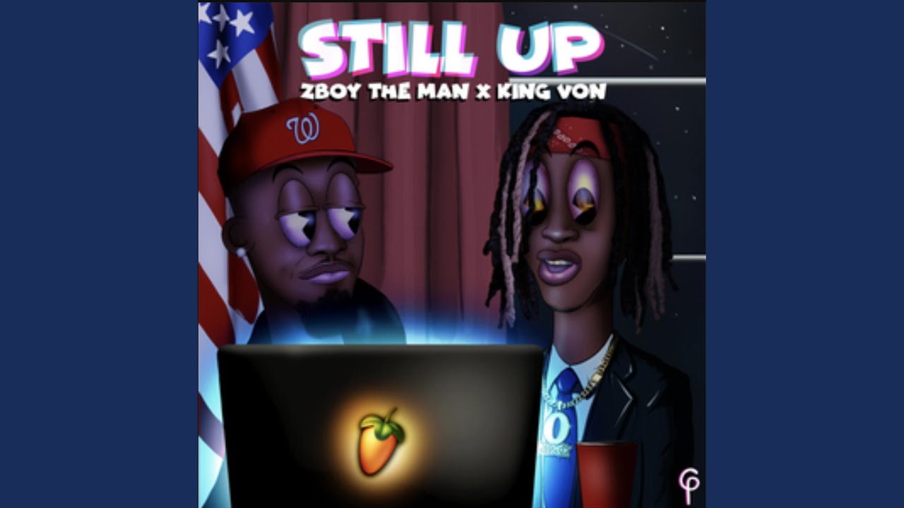 Still Up (feat. King Von)