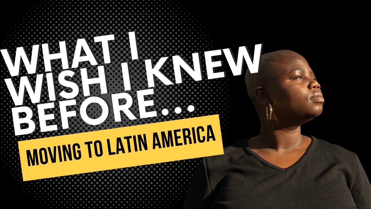 What You Need to Know Before Moving to Latin America 2022 | 5 Important Cultural Understandings