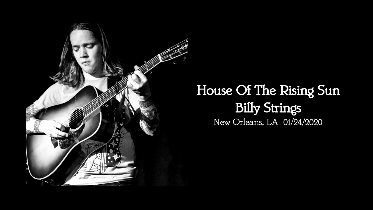 House Of The Rising Sun - Billy Strings