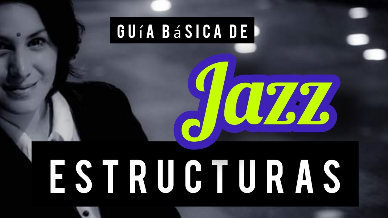 El jazz: ESTRUCTURAS y FORMAS principales  | 12, 16 y 32 compases | aprende JAZZ