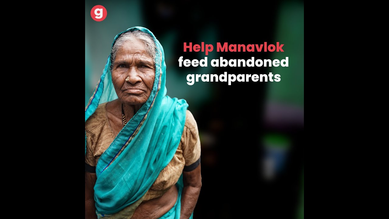 Help Manavlok save elderly people from a life of starvation | Give Fundraisers