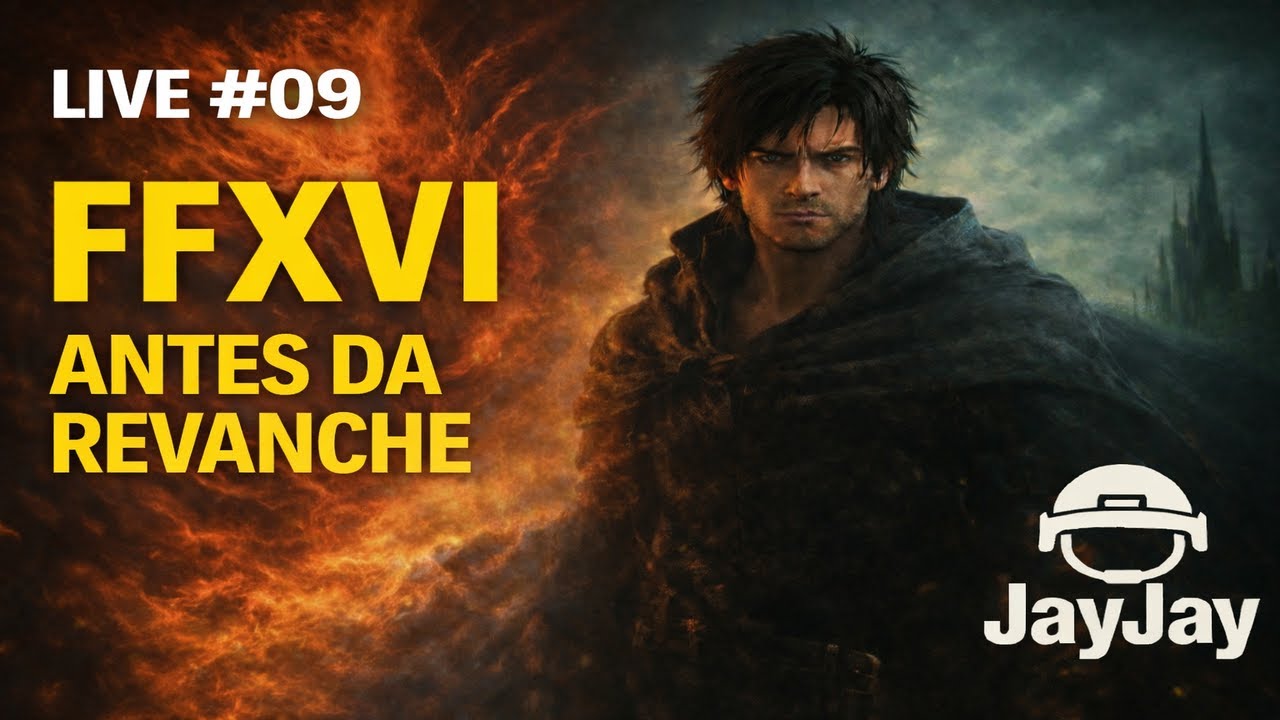 Final Fantasy XVI Preparando o Caminho para a Revanche | LIVE #09