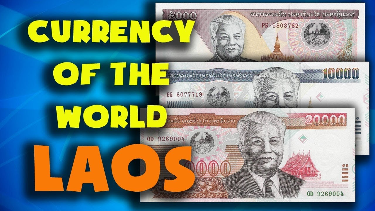 Currency of the world - Laos. Lao kip. Exchange rates Laos. Lao banknotes and Lao coins