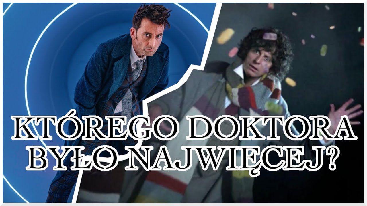 Który DOKTOR miał NAJWIĘCEJ odcinków?