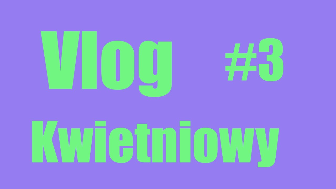 Kwietniowy vlog #3- Zakupy, króliki