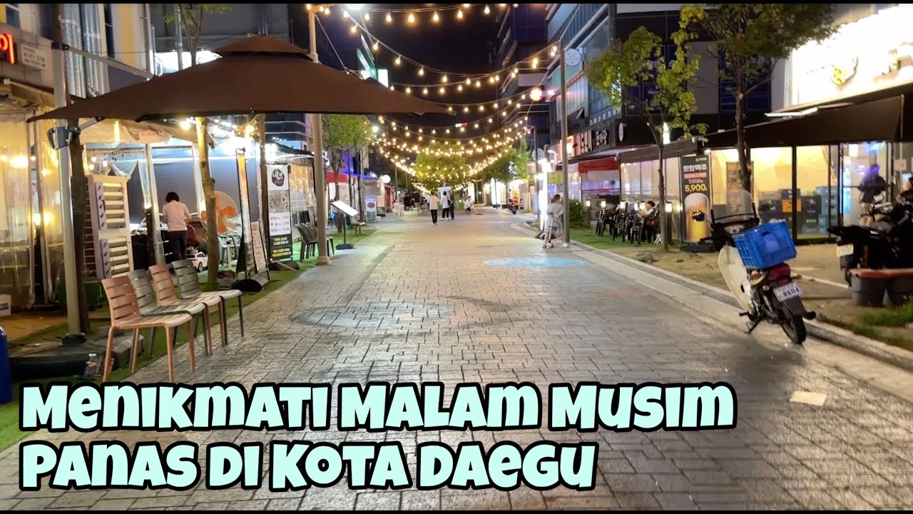 SUASANA MALAM DI KOTA DAEGU KOREA SAAT MUSIM PANAS | BIKIN BETAH!