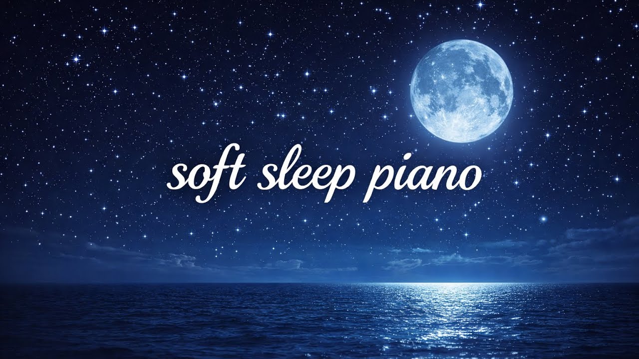 Soft Sleep Piano • 3 Hours for Deep Sleep & Calm