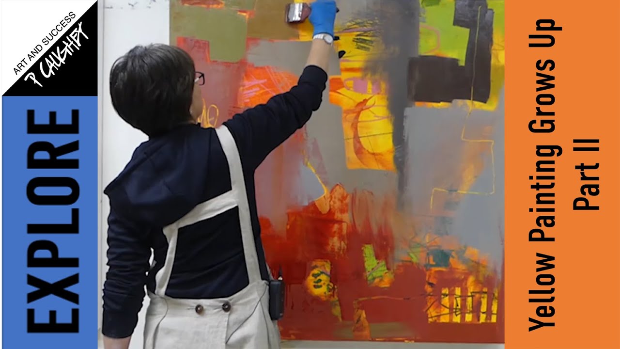 063 - Pamela Caughey - YELLOW Painting GROWS UP! - EXPLORE - Experiment - Take RISKS - PLAY - Part 2