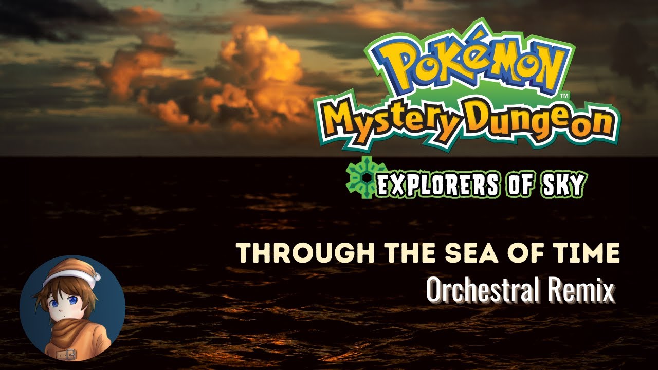 Through the Sea of Time (PMD: Explorers of Sky Orchestral Remix)