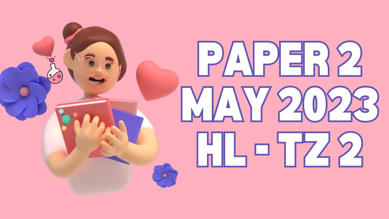 IB Chemistry Paper 2 HL May 2023 TZ 2 (M23 Chem P2 May HL TZ 2)