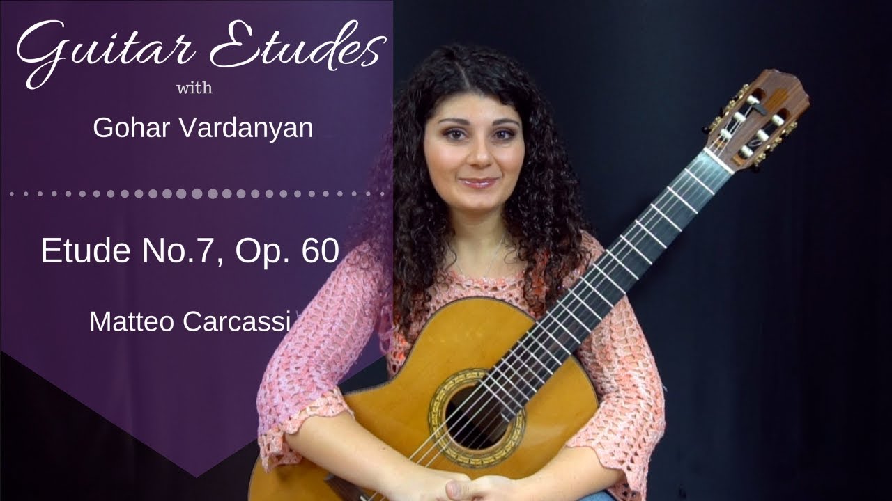 Etude No. 7, op 60 by Matteo Carcassi | Guitar Etudes with Gohar Vardanyan
