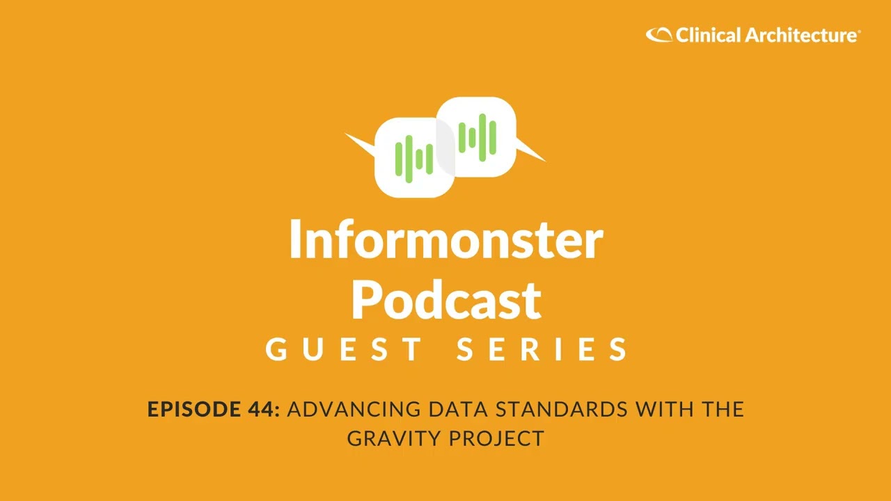 Advancing Data Standards with the Gravity Project | Informonster Podcast Ep. 44