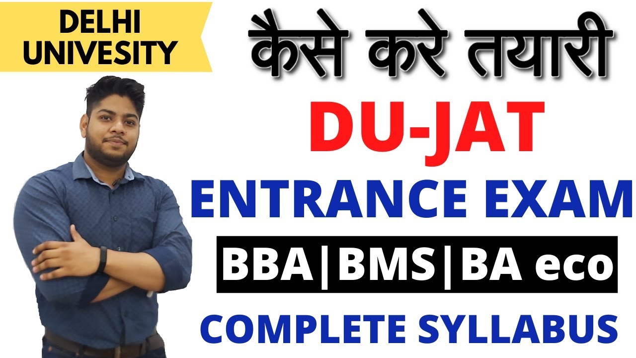 How to prepare Du- JAT entrance exam BBA BMS Exam Pattern Marking Scheme Complete details