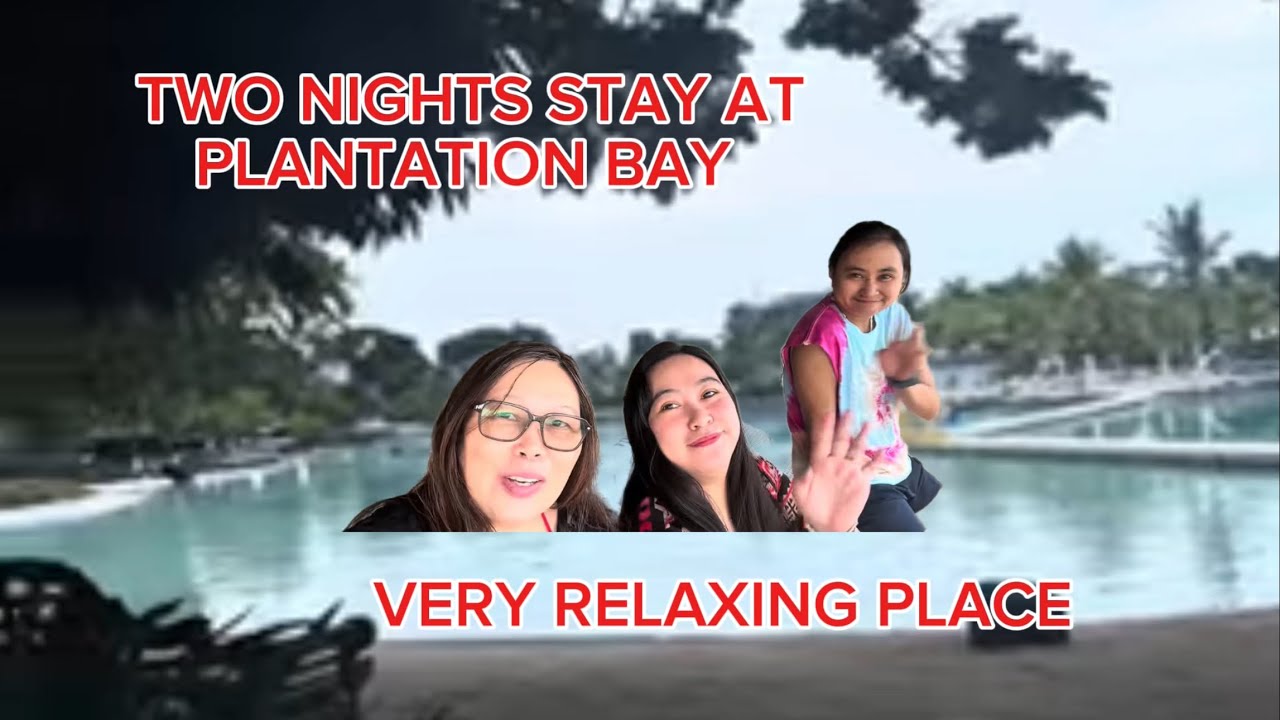 TRIP TO CEBU STAYING FOR TWO NIGHTS IN PLANTION BAY RESORT AND SPA