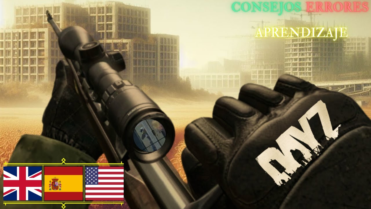 Tirador veterano en DayZ 🎖️ (Consejos. Errores. Aprendizajes)