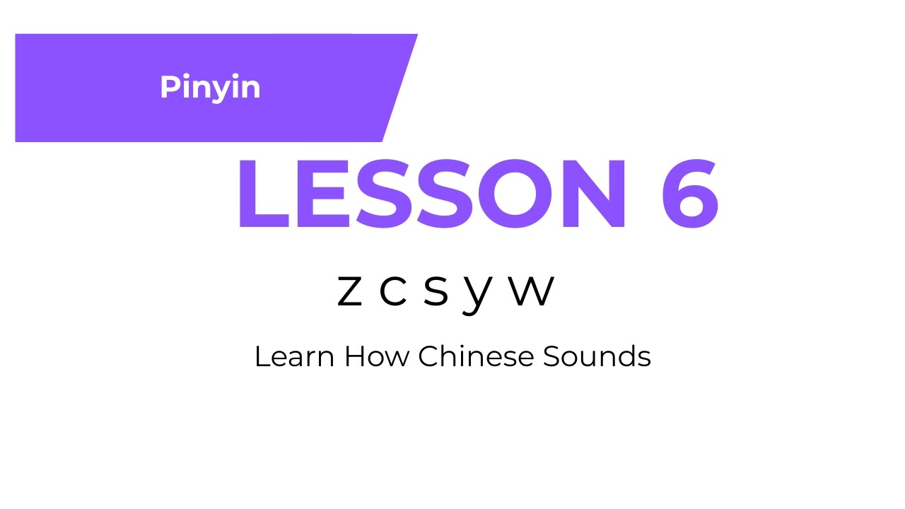 Learn Chinese Pinyin – Lesson 6 | z c s y w | Beginner Pronunciation