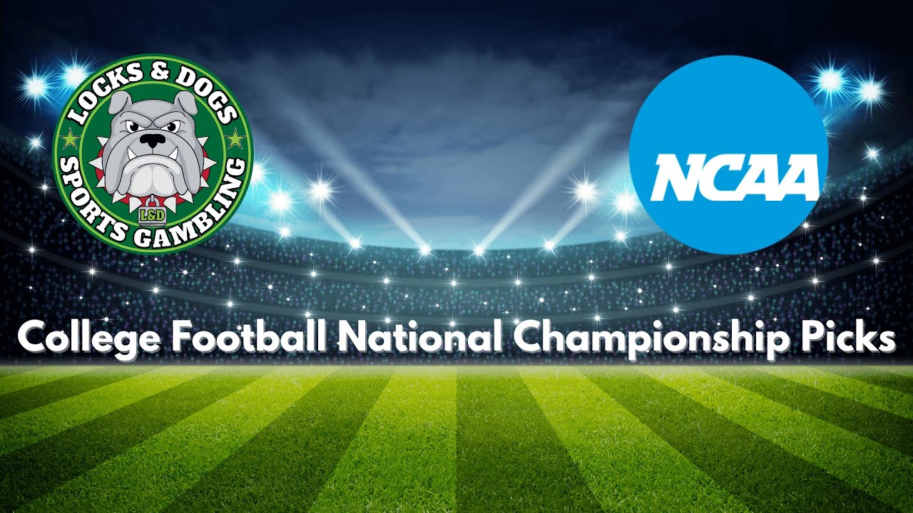 2025 College Football National Championship Picks | Locks & Dogs Podcast