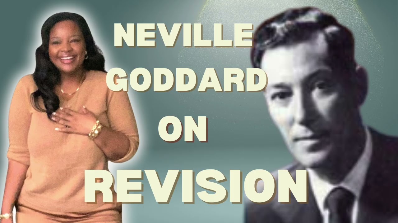 Neville Goddard Teaches Revision
