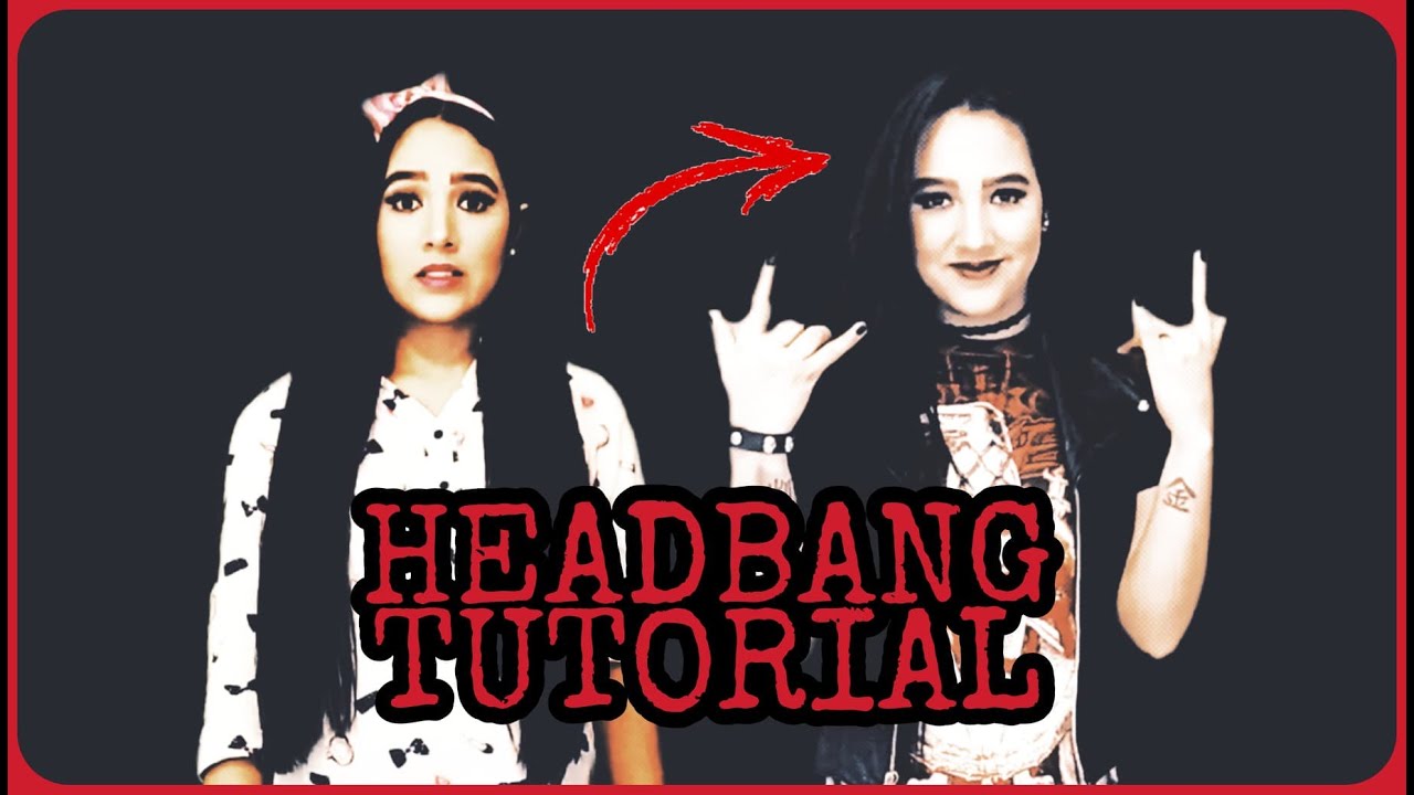 HEADBANG TUTORIAL/ 8 WAYS TO HEADBANG