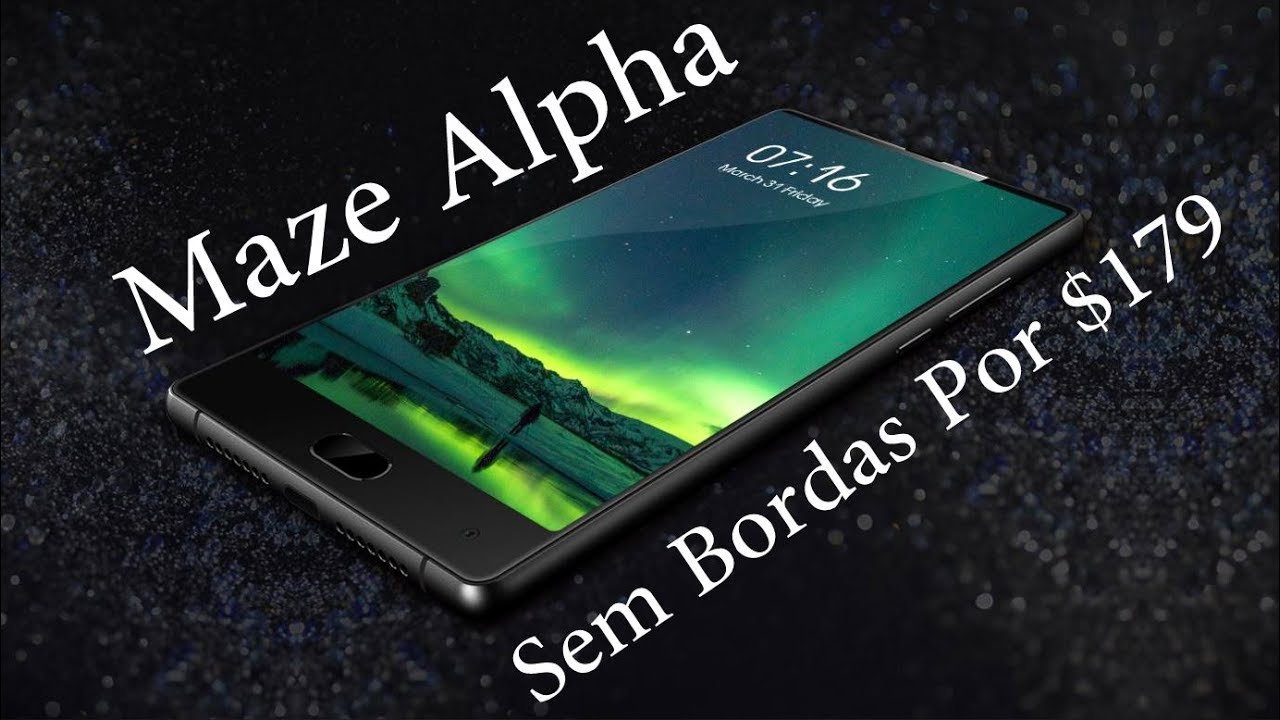 Sem bordas por R$519 reais? Maze Alpha!