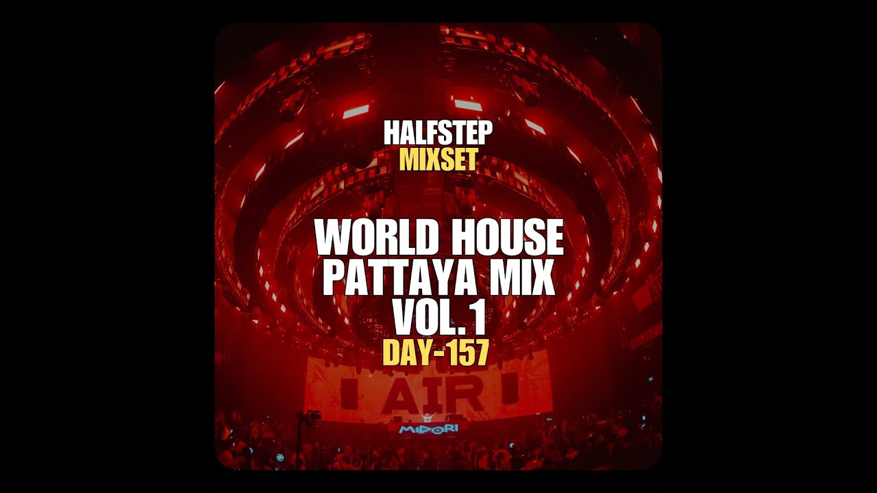 HALFSTEP Presents - DJ Midori Mix at World House Pattaya Vol. 1