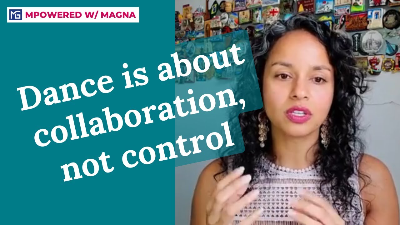Dance is about collaboration, not control.