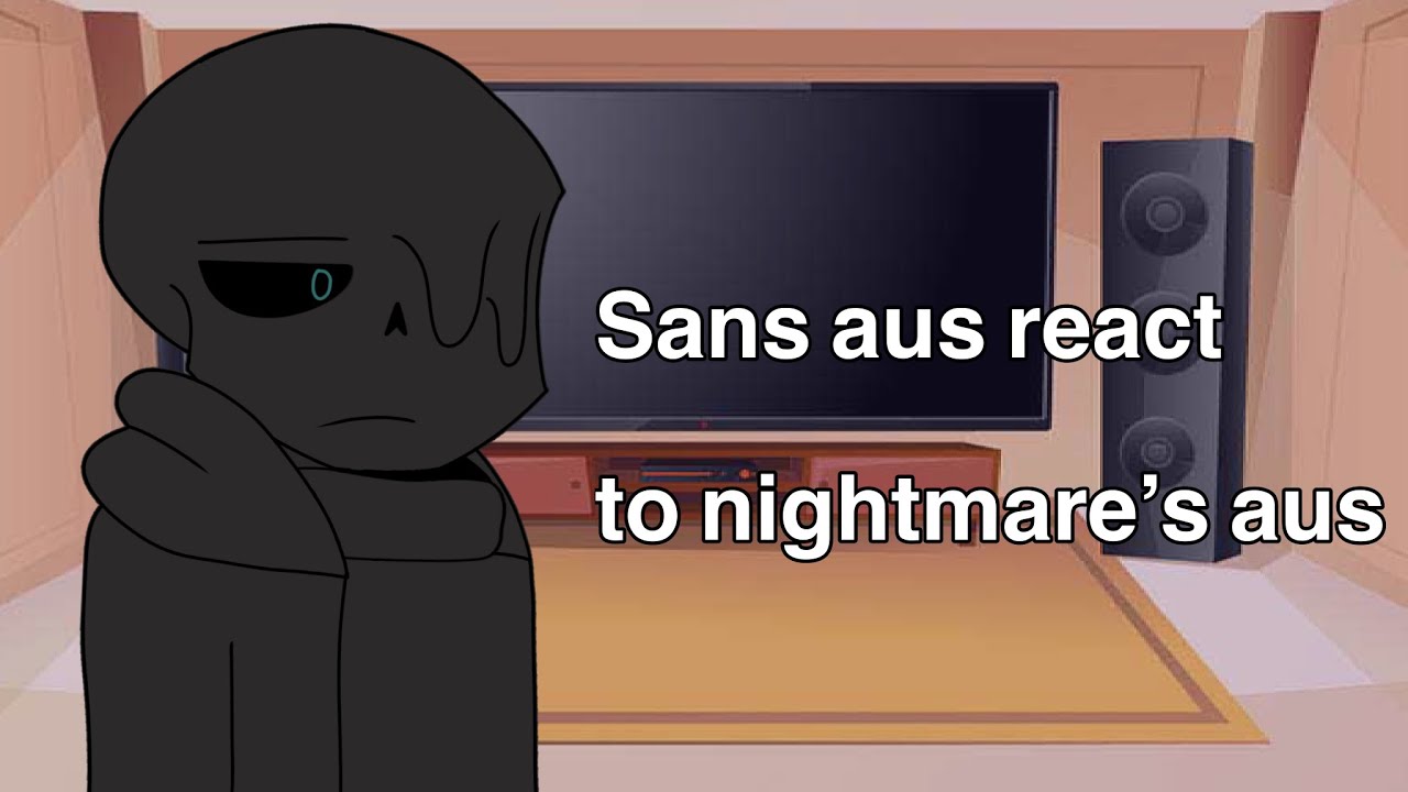 Sans aus react to nightmare’s sans aus | Gacha club | sans aus | undertale | read description
