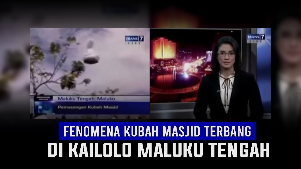 FENOMENA KUBAH MASJID TERBANG DI KAILOLO, PULAU HARUKU, MALUKU TENGAH