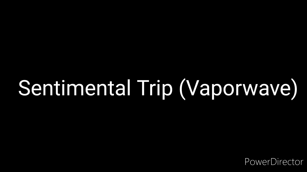 Sentimental Trip (Vaporwave)