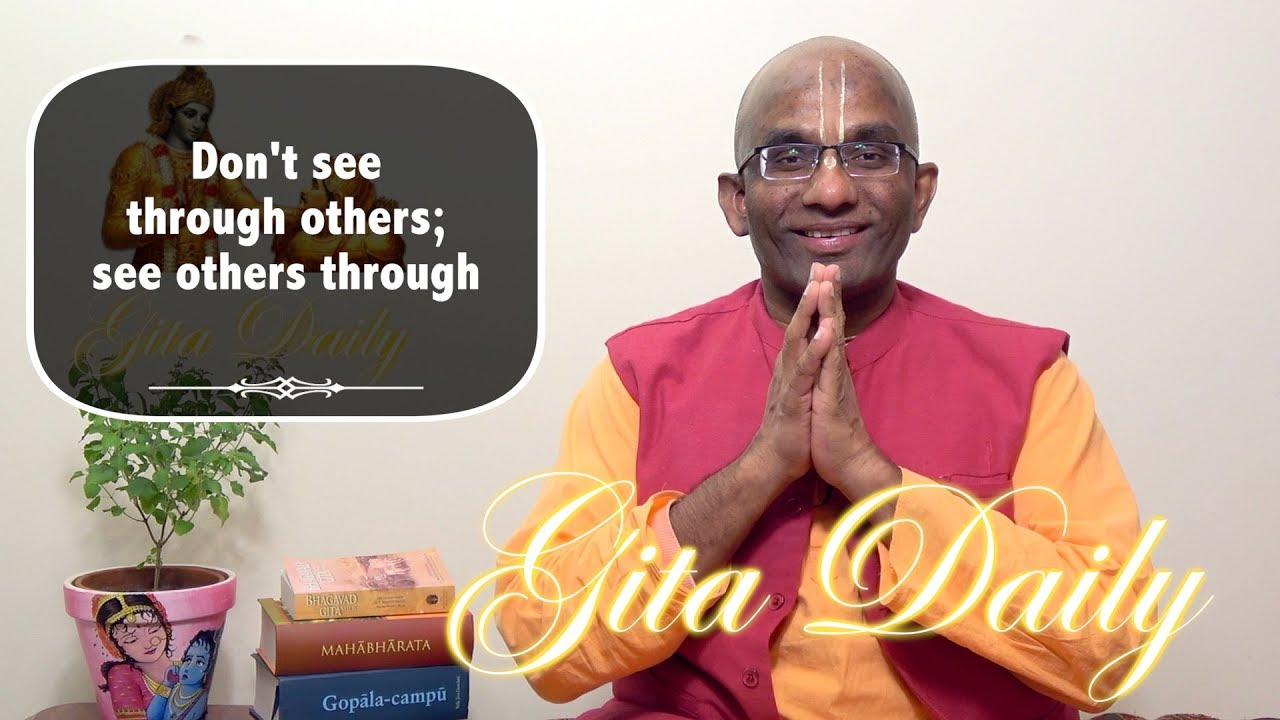 Don't see through others; see others through - Gita 16.4 || Chaitanya Charan